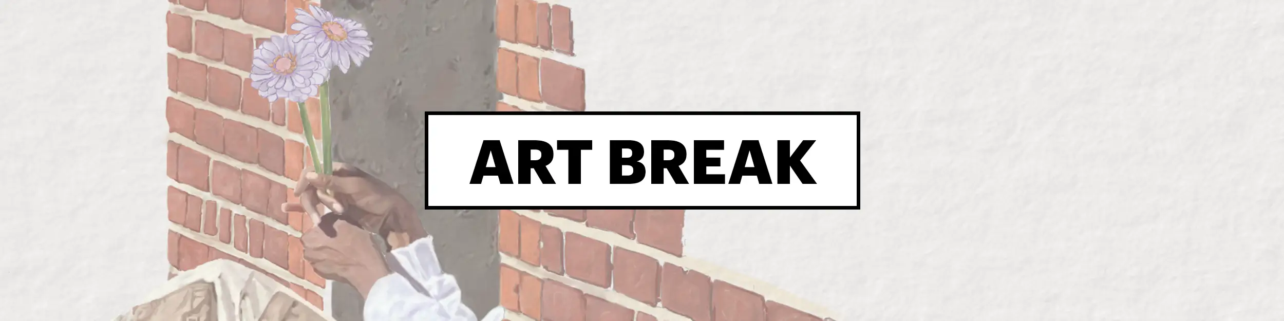 Art Break text sitting atop digital artwork of man's leg coming out of brick wall