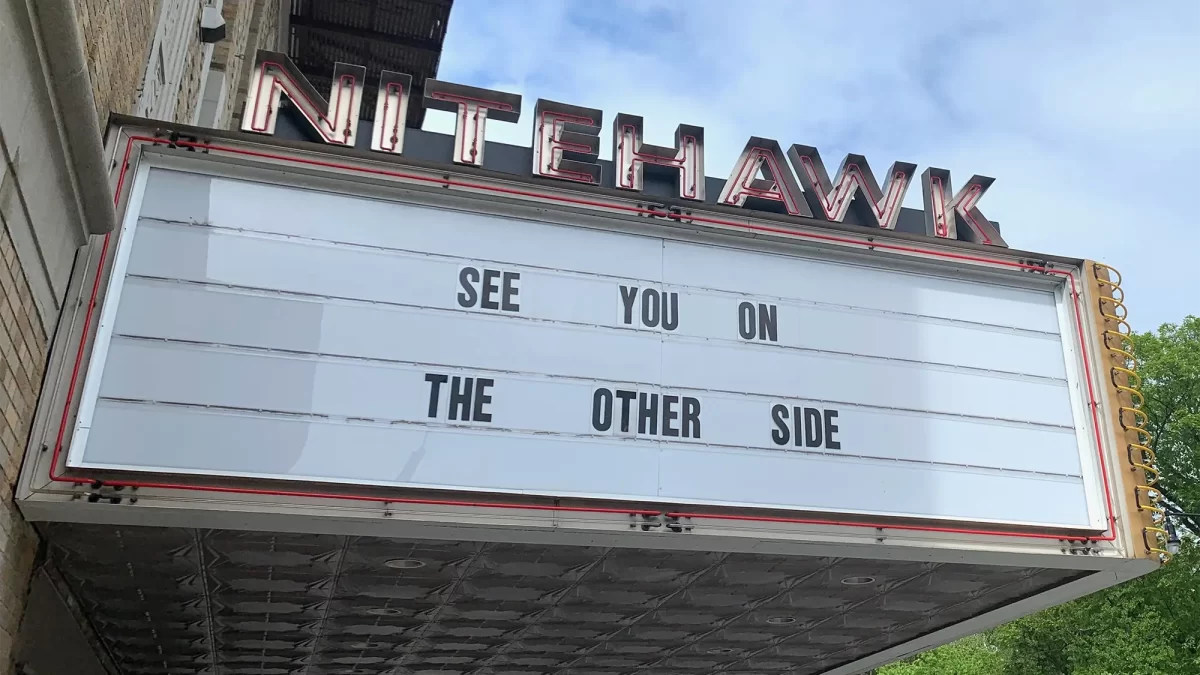 Nitehawk Cinema marquee reading: See You On The Other Side