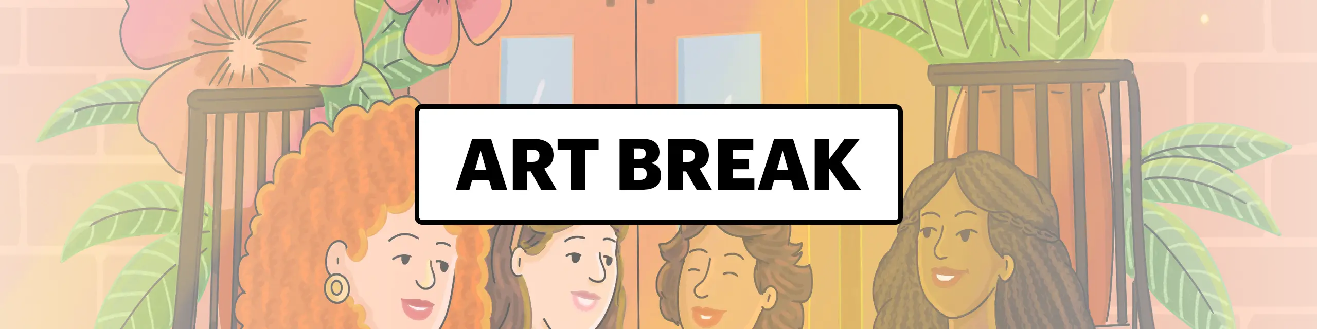 Cropped illustration of four female faces on stoop with ART BREAK written in center